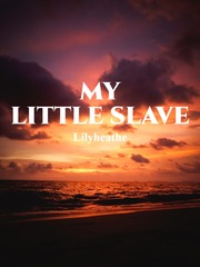 My little slave